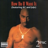 2 Pac - How Do U Want It '1996