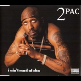 2 Pac - I Ain't Mad At Cha '1996