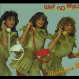 Arabesque - Why No Reply '1982