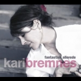 Kari Bremnes - Fantastisk Allerede '2010 - Album