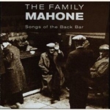 The Family Mahone - Songs Of The Back Bar '1999