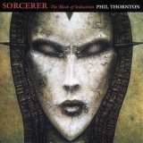 Phil Thornton - Sorcerer The Mask Of Seduction '1996