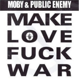 Public Enemy - Make Love Fuck War '2004