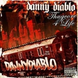 Danny Diablo - Thugcore 4 Life '2007