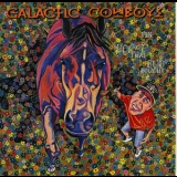 Galactic Cowboys - The Horse That Bud Bought '1997