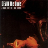 Devin - Just Tryin' Ta Live '2002