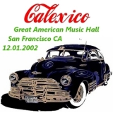 Calexico - Great American Music Hall, San Francisco Ca 12.01.2002 (CD1) '2002