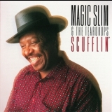 Magic Slim And The Teardrops - Scufflin' '1996