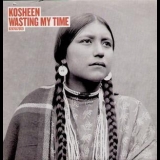 Kosheen - Wasting My Time '2003