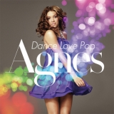 Agnes - Dance Love Pop (Deluxe Edition) '2010
