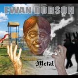 Ewan Dobson - Acoustic Metal '2013