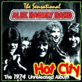 The Sensational Alex Harvey Band - Hot City The 1974 Unreleased Album '2009