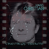 Hans Christian - Cinema Of Dreams '2007 - Album