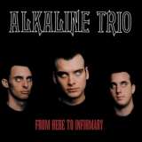 Alkaline Trio - From Here To Infirmary '2001 - Album