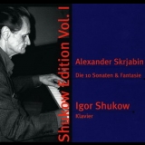 Shukow, Igor - Scriabin, 10 Piano Sonatas & Fantasy (CD3) '1999