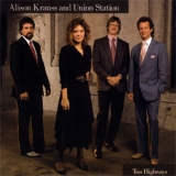 Alison Krauss & Union Station - Two Highways '1989 - Album