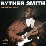 Byther Smith - Got No Place To Go '2008 - Album