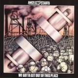 Angelic Upstarts - We Gotta Get Out Of This Place '1980