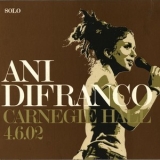 Ani Difranco - Carnegie Hall 4.6.02 '2006