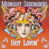 Midnight Serenaders - Hot Lovin' '2011 - Album