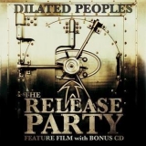 Dilated Peoples - The Release Party (bonus Cd) '2007