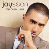 Jay Sean - My Own Way '2008