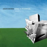 Jason Moran - Artist In Residence '2006 - Album