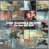 Shane Mcgowan & The Popes - The Rare Oul' Stuff '2001