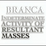 Glenn Branca - Indeterminate Activity Of Resultant Masses '1981 - Album