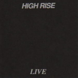 High Rise - Live '1994