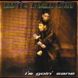 Eric Martin - I'm Goin' Sane '2002