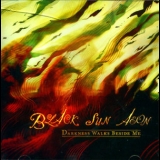 Black Sun Aeon - Darkness Walks Beside Me '2009