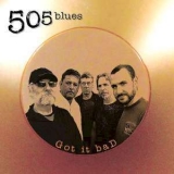 505 Blues - Got It Bad '2010