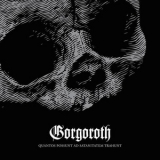 Gorgoroth - Quantos Possunt Ad Satanitatem Trahunt '2009