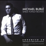 Michael Buble - Sings Totally Blonde '2008