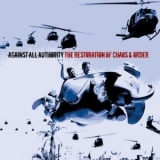 Against All Authority - The Resoration Of Chaos And Order '2006 - Album