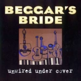 Beggar's Bride - Unwired Under Cover '2008