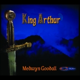 Medwyn Goodall - King Arthur 1 : Tintagel & Excalibur '2004