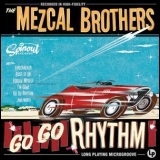 The Mezcal Brothers - Go Go Rhythm '2008