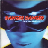 Danger Danger - Four The Hard Way '1998