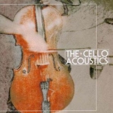 Cello Acoustics - Cello Acoustics '2001