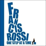 Francis Rossi - One Step At A Time '2010