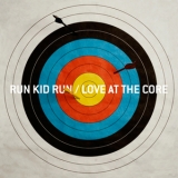 Run Kid Run - Love At The Core '2008