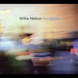 Willie Nelson - Songbird '2006