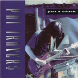 Pat Travers - Just A Touch '1993