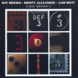Ray Brown, Monty Alexander, Sam Most - A Ray Brown 3 '1997