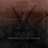 Crowpath - Red On Chrome '2004