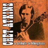 Chet Atkins - A Tribute To Bluegrass '1972