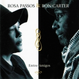Rosa Passos & Ron Carter - Entre Amigos '2003
