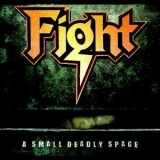 Fight - A Small Deadly Space (remastered) '2008